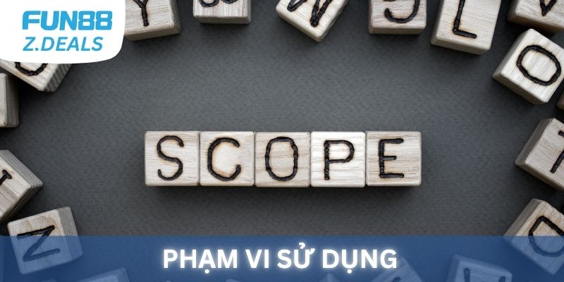 Phạm vi của điều khoản sử dụng Fun88