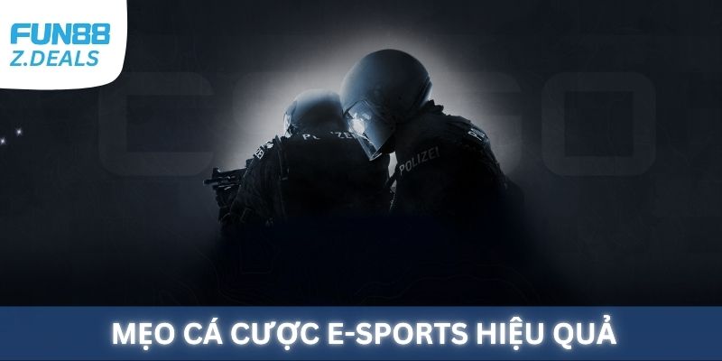 Mẹo cá cược E-Sports hiệu quả tại Fun88