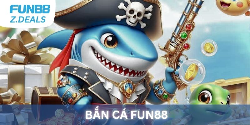 Bắn Cá Fun88