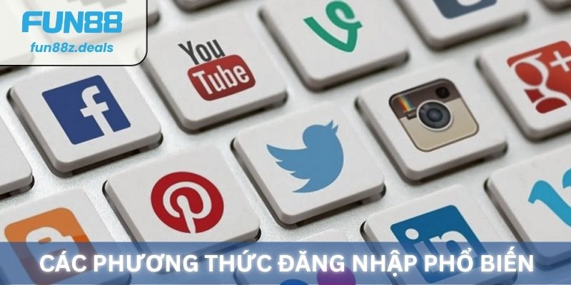 Các phương thức đăng nhập Fun88 phổ biến
