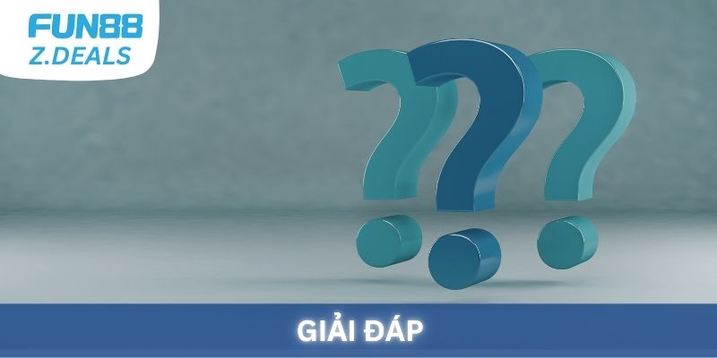 Câu hỏi thường gặp khi đăng ký tại Fun88