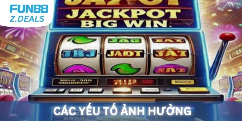 Các yếu tố ảnh hưởng khi chơi nổ hũ