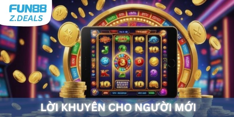Lời khuyên dành cho người mới chơi nổ hũ